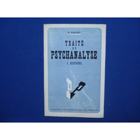 Traité de la Psychanalyse. I. Histoire