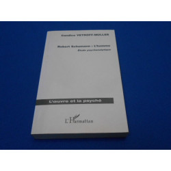 Robert-Schumann: L'Homme. Etude Psychanalytique