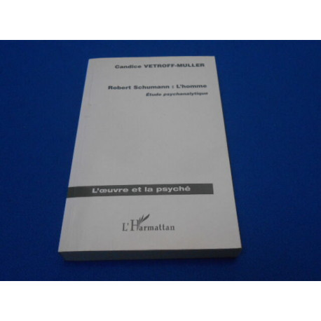 Robert-Schumann: L'Homme. Etude Psychanalytique