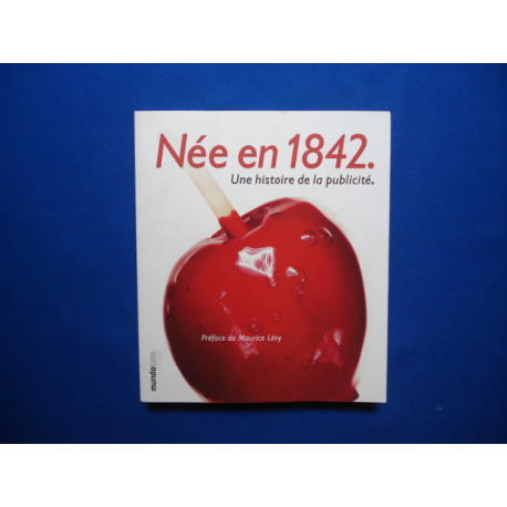 Née en 1842. Une Histoire de la Publicité