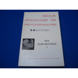 Revue Française de Psychanalyse. 5-6. Tome XLIII. Des Sublimations