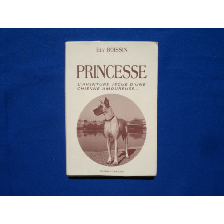 PRINCESSE L'Aventure vécue d'une chienne amoureuse