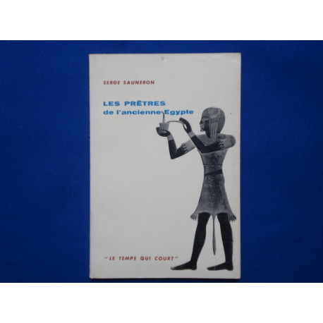 LES PRETRES DE L'ANCIENNE EGYPTE. Collection : Microcosme Le temps...