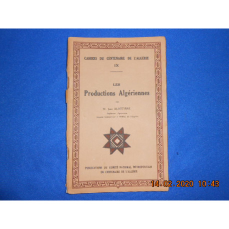 Les Productions Algériennes. Cahiers du Centenaire de l'Algérie N°9