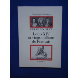LOUIS XIV ET VINGT MILLIONS DE FRANCAIS