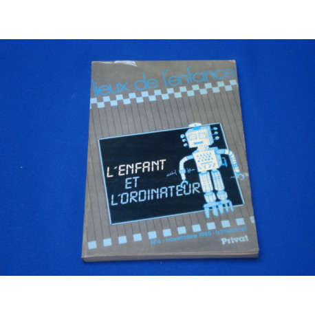 LIEUX DE L'ENFANCE N°4 NOVEMBRE 1985 L'ENFANT ET L'ORDINATEUR