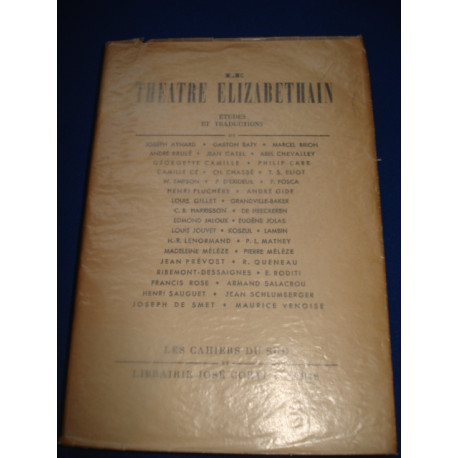 Le Theatre Elizabethain. ELIOT T.S. GIDE André JOUVET Louis QUENEAU R