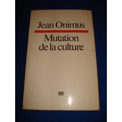 Mutation de la Culture. Emergence d'une aliénation