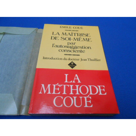 La Maîtrise de soi-même par l'autosuggestion consciente