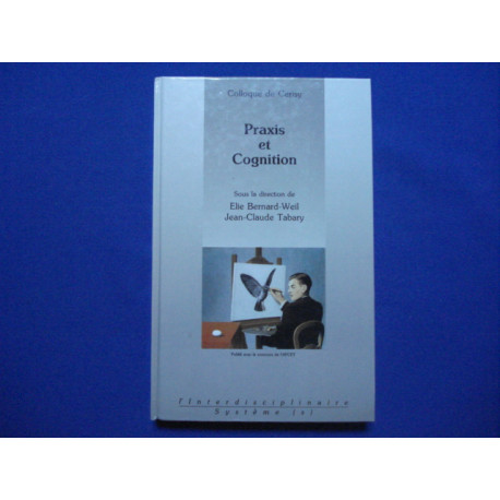 Praxis et cognition. Colloque de Cerisy 1988