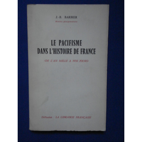 Le pacifisme dans l'histoire de France de l'an mille à nos jours