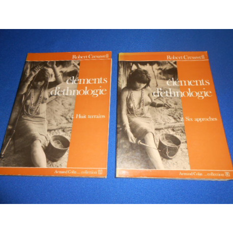 Eléments d'éthnologie tome 1 : huit terrains tome 2: six approches