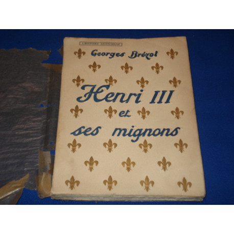 L'histoire licencieuse. Henri III et ses Mignons
