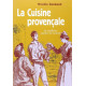 La cuisine provençale et niçoise: 350 recettes simples saines...