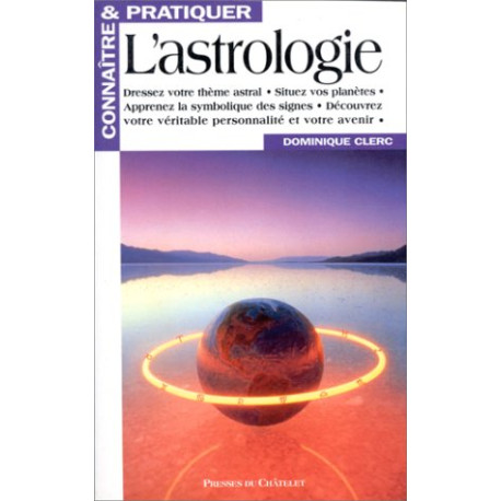 Connaître et pratiquer l'astrologie
