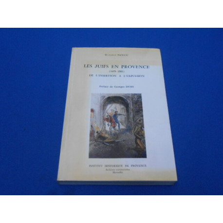 Les juifs en provence (1475-15014 ) de l'insertion à l'expulsion