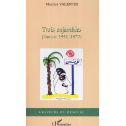 Trois Enjambees (Tunisie 1951-1972)