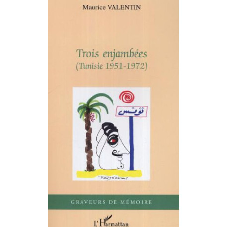 Trois Enjambees (Tunisie 1951-1972)