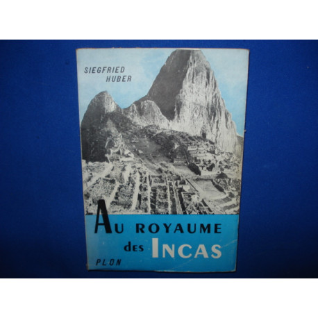 Au Royaume des Incas. - Traduit de l'allemand par Henri Daussy. -...