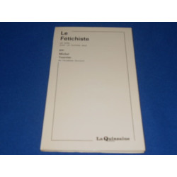 Le Fétichiste. Un acte pour un homme seul