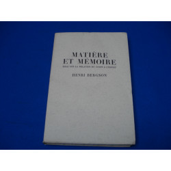 MATIERE ET MEMOIRE - ESSAI SUR LA RELATION DU CORPS A L'ESPRIT
