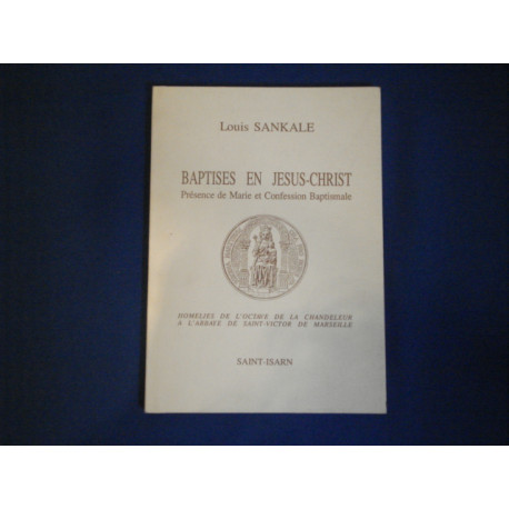 Baptises en Jesus-Christ. Présence de Marie et Confession Baptismale
