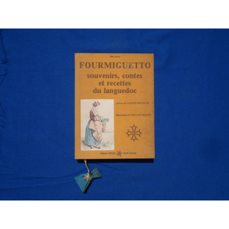 FOURMIGUETTO. Souvenirs contes et recettes du languedoc