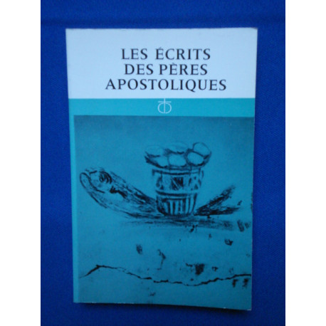 LES ECRITS DES PERES APOSTOLIQUES