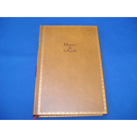 Histoire de la Gaule- Les Grands Monuments de l'Histoire-Tome V....