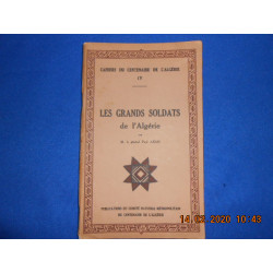 Les Grands soldats de l'Algérie. Cahiers du centenaire de...