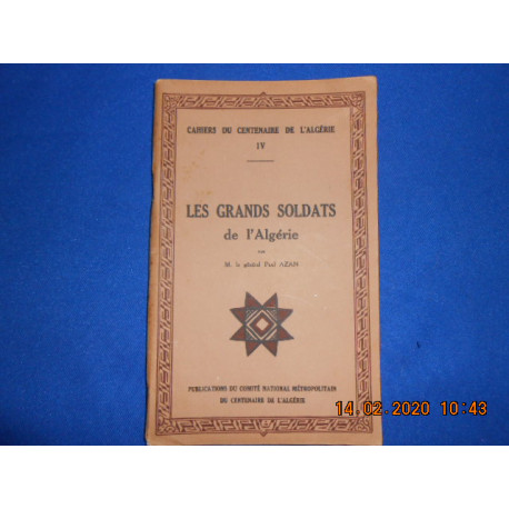 Les Grands soldats de l'Algérie. Cahiers du centenaire de...