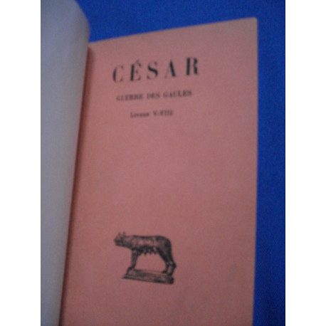 CÉSAR: GUERRE DES GAULES. TOME II (LIVRES V-VIII) Texte Établi Et...