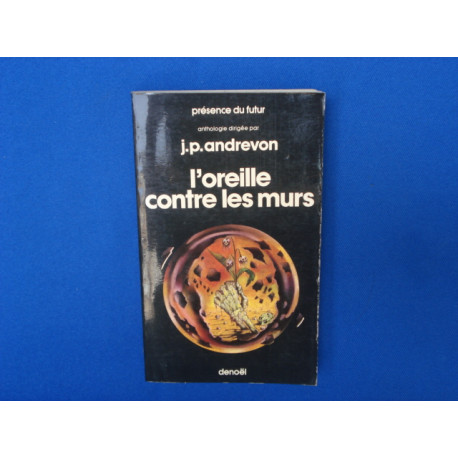 L'OREILLE CONTRE LES MURS. COLLECTION PRESENCE DU FUTUR N° 310