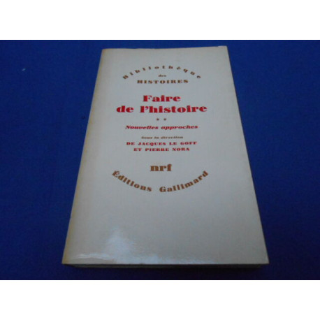 FAIRE DE L'HISTOIRE. Nouvelles approches . TOME II