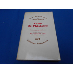 FAIRE DE L'HISTOIRE. Nouveaux Problèmes. TOME I