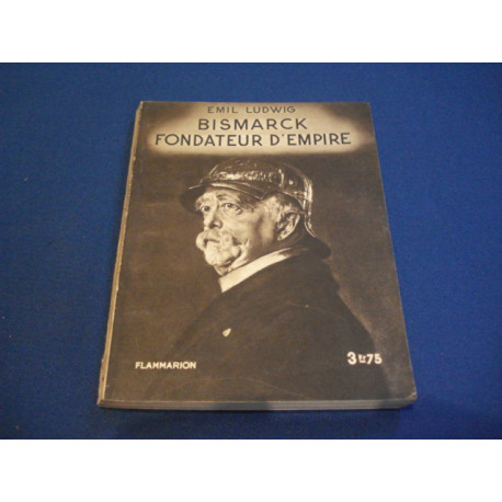 Bismarck. Fondateur d'Empire