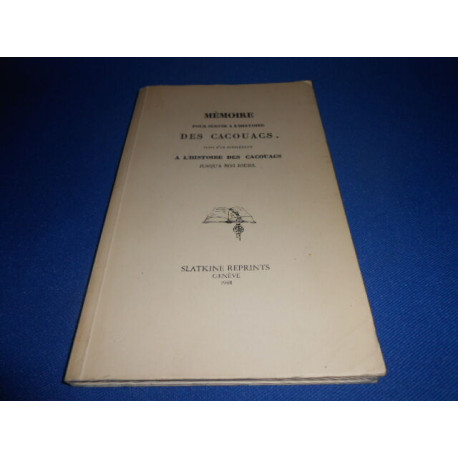 Mémoire pour servir à l'histoire des CACOUACS suivi d'un...