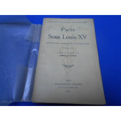 Paris sous louis XV. Rapports des inspecteurs de police au roi :...