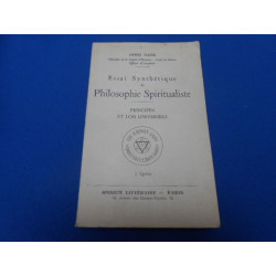 Essai synthetique de philosophie spiritualiste -principes et lois...