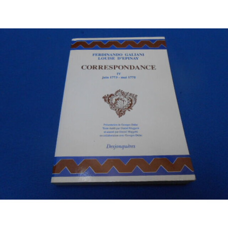 Correspondance. Tome IV Juin 1773- mai 1770. Présentation de...