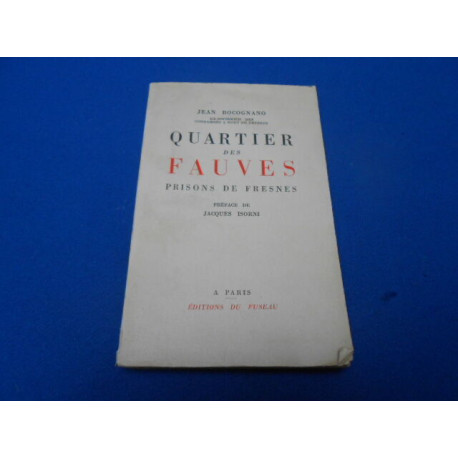 Quartier des fauves (prisons de Fresnes). Préface de Jacques Isorni
