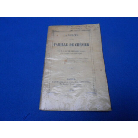 La vérité sur la famille de Chénier par L.-J.-G. de Chénier avocat...