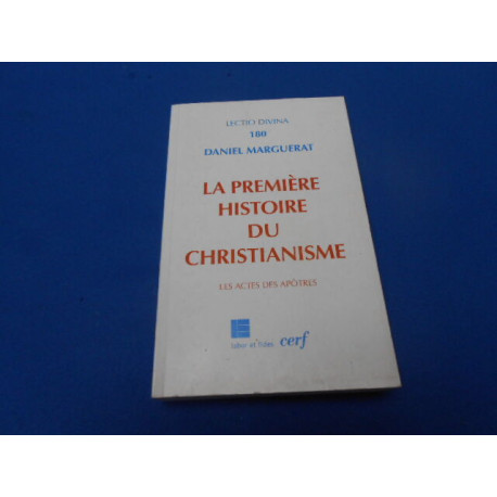 La Première histoire du Christianisme. Les Actes des Apôtres
