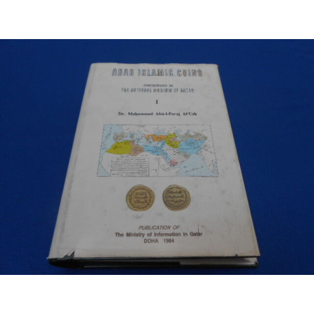 ARAB ISLAMIC COINS. Preserved in the National Museum of Qatar. Tome I