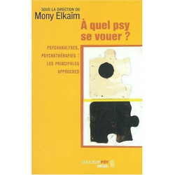 A quel psy se vouer ? Psychanalyses psychothérapies : Les...