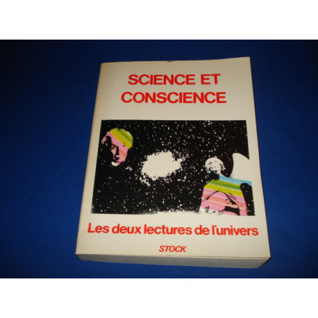 Science et Conscience. Les deux lectures de l'Univers