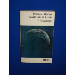 Guide de la Lune. Son Histoire sa Nature et ses Paysages