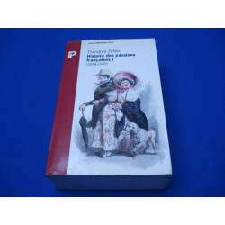 Histoire des passions françaises (1848 - 1945) tome 1