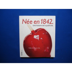 Née en 1842. Une Histoire de la Publicité