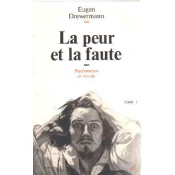 La peur et la faute tome1: Psychanalyse et morale